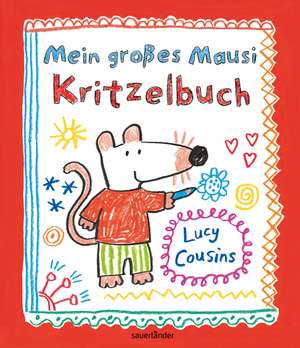 Mein großes Mausi Kritzelbuch de Lucy Cousins