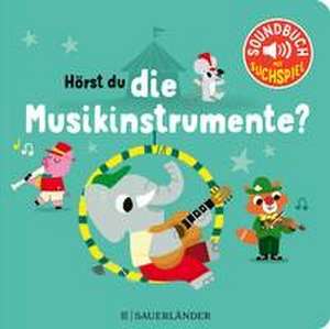 Hörst du die Musikinstrumente? (Soundbuch) de Marion Billet