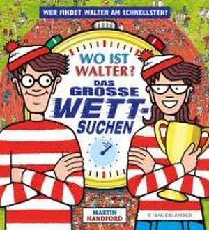 Wo ist Walter? Das große Wettsuchen de Martin Handford