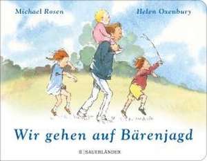 Wir gehen auf Bärenjagd de Michael Rosen