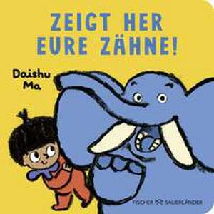 Zeigt her eure Zähne! de Daishu Ma