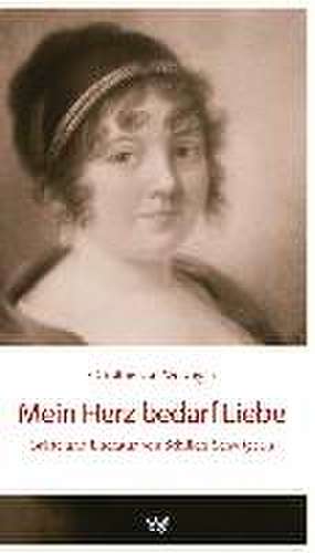 Mein Herz bedarf Liebe de Caroline von Wolzogen