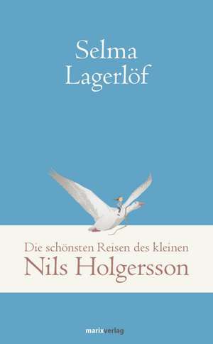 Die wunderbare Reise des kleinen Nils Holgersson de Selma Lagerlöf