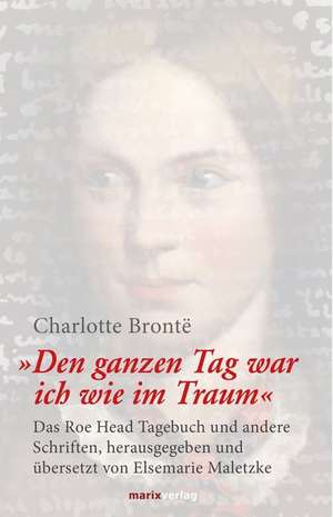 Den ganzen Tag war ich wie im Traum de Charlotte Brontë