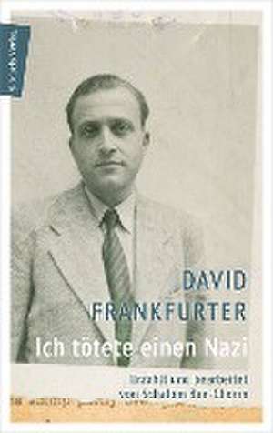 Ich tötete einen Nazi de David Frankfurter