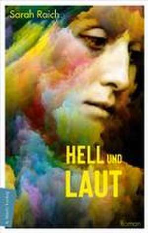 Hell und laut de Sarah Raich