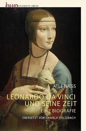 Leonardo Da Vinci und seine Zeit de Atle Næss