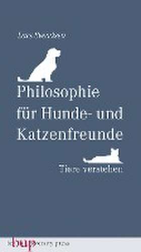 Philosophie für Hunde- und Katzenfreunde de Lars Svendsen