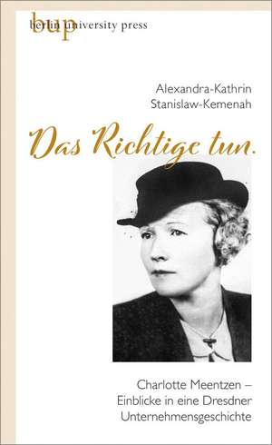 »Das Richtige tun.« de Alexandra-Kathrin Stanislaw-Kemenah