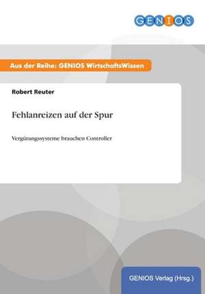 Fehlanreizen auf der Spur de Robert Reuter