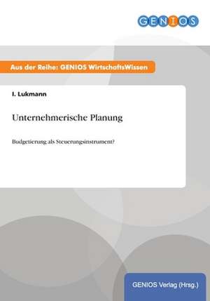 Unternehmerische Planung de I. Lukmann