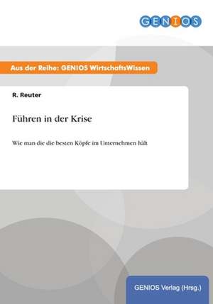 Führen in der Krise de R. Reuter