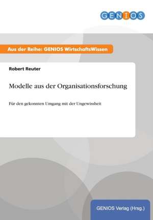 Modelle aus der Organisationsforschung de Robert Reuter