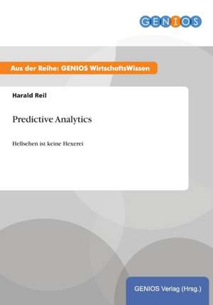 Predictive Analytics de Harald Reil