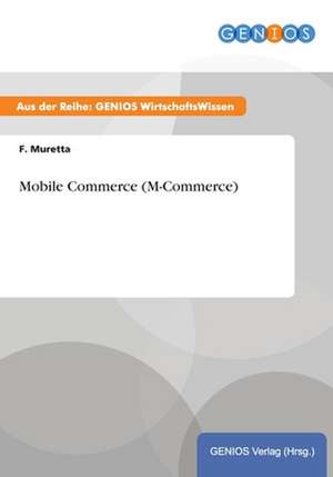 Mobile Commerce (M-Commerce) de F. Muretta