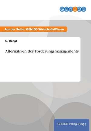 Alternativen des Forderungsmanagements de G. Dengl