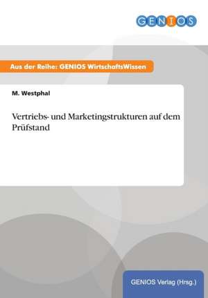 Vertriebs- und Marketingstrukturen auf dem Prüfstand de M. Westphal