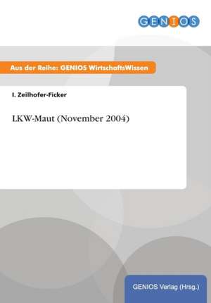 LKW-Maut (November 2004) de I. Zeilhofer-Ficker