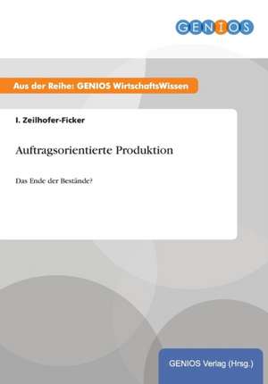 Auftragsorientierte Produktion de I. Zeilhofer-Ficker