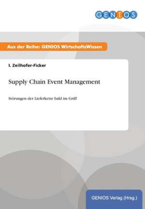 Supply Chain Event Management de I. Zeilhofer-Ficker