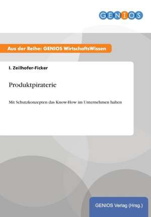 Produktpiraterie de I. Zeilhofer-Ficker