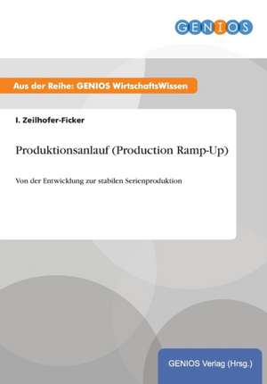 Produktionsanlauf (Production Ramp-Up) de I. Zeilhofer-Ficker