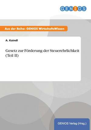 Gesetz zur Förderung der Steuerehrlichkeit (Teil II) de A. Kaindl