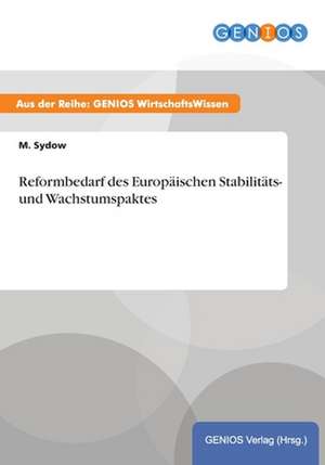 Reformbedarf des Europäischen Stabilitäts- und Wachstumspaktes de M. Sydow