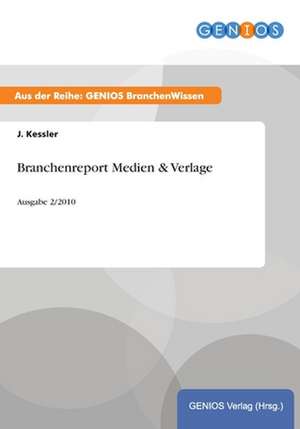 Branchenreport Medien & Verlage de J. Kessler