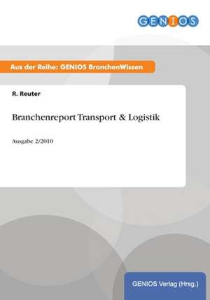 Branchenreport Transport & Logistik de R. Reuter