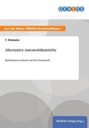 Alternative Automobilantriebe de T. Eismann