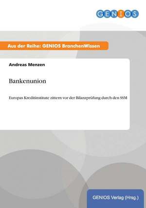 Bankenunion de Andreas Menzen