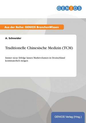 Traditionelle Chinesische Medizin (TCM) de A. Schneider