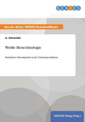 Weiße Biotechnologie de A. Schneider