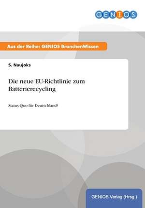 Die neue EU-Richtlinie zum Batterierecycling de S. Naujoks