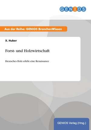 Forst- und Holzwirtschaft de X. Huber