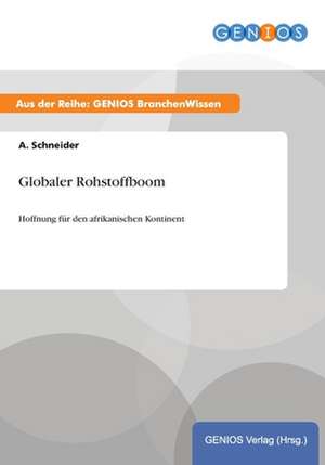 Globaler Rohstoffboom de A. Schneider