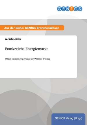 Frankreichs Energiemarkt de A. Schneider