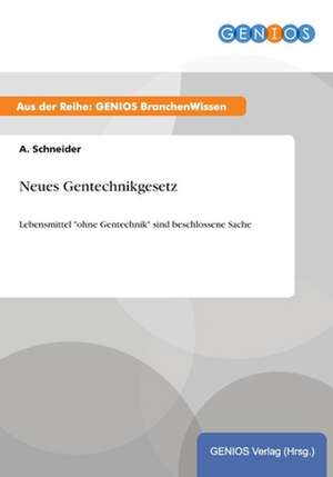 Neues Gentechnikgesetz de A. Schneider