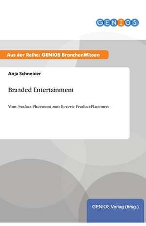 Branded Entertainment de Anja Schneider