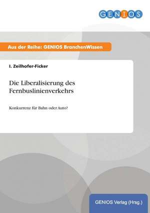 Die Liberalisierung des Fernbuslinienverkehrs de I. Zeilhofer-Ficker