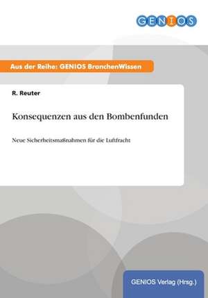 Konsequenzen aus den Bombenfunden de R. Reuter