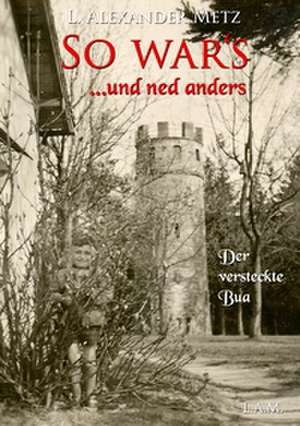 So war's und ned anders de L. Alexander Metz
