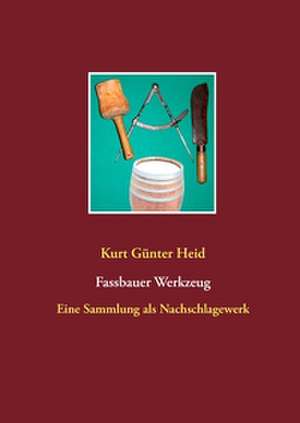 Fassbauer Werkzeug de Kurt Günter Heid