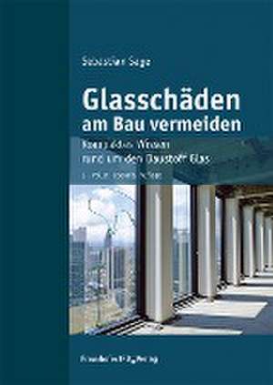 Glasschäden am Bau vermeiden de Sebastian Sage