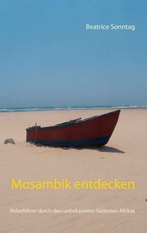 Mosambik entdecken de Beatrice Sonntag