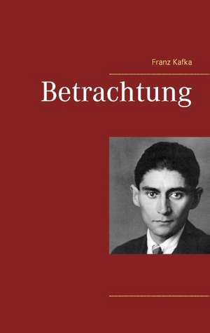 Betrachtung de Franz Kafka