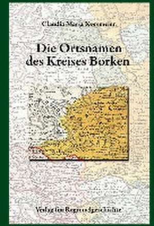 Die Ortsnamen des Kreises Borken de Claudia Maria Korsmeier