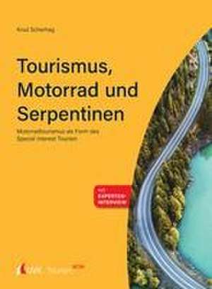 Tourism NOW: Tourismus, Motorrad und Serpentinen de Knut Scherhag