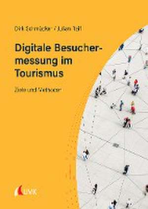 Digitale Besuchermessung im Tourismus de Dirk Schmücker